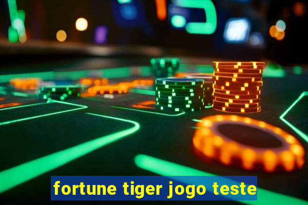 fortune tiger jogo teste